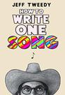 How to Write One Song Loving the Things We Create and How They Love Us Back