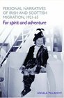 Personal Narratives of Irish and Scottish Migration 192165 'For Spirit and Adventure'