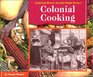 Colonial Cooking Exploring History Through Simple Recipes
