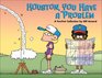 Houston You Have a Problem: A FoxTrot Collection (Foxtrot Collection)