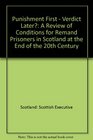 Punishment First  Verdict Later A Review of Conditions for Remand Prisoners in Scotland at the End of the 20th Century