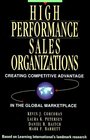 High Performance Sales Organizations Achieving Competitive Advantage in the Global Marketplace