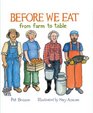 Before We Eat: From Farm to Table