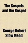 The Gospels and the Gospel