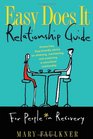 Easy Does It Relationship Guide For People in Recovery Dramafree Stepfriendly advice on attaining maintaining and sustaining a committed relationship