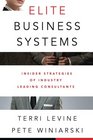 Elite Business Systems Insider Strategies of Industry Leading Consultants