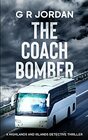 The Coach Bomber A Highlands and Islands Detective Thriller