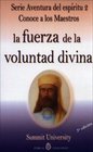 La Fuerza De La Voluntad Divina/the Force of the Devine Will