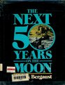 The next 50 years on the moon