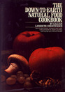 The downtoearth natural food cookbook