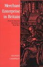 Merchant Enterprise in Britain  From the Industrial Revolution to World War I