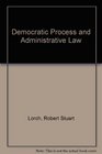 Democratic Process and Administrative Law