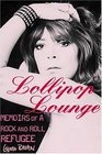 Lollipop Lounge Memoirs Of A Rock And Roll Refugee