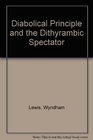 Diabolical Principle  the Dithyrambic Spectator