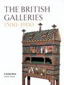 The British Galleries 15001900 A Guide Book