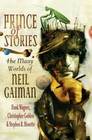 Prince of Stories The Many Worlds of Neil Gaiman
