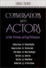 Conversations with Actors on Film Television and Stage Performance