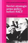 Soviet Strategic Arms Policy before SALT
