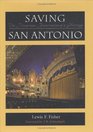 Saving San Antonio The Precarious Preservation of a Heritage
