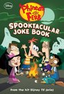 Phineas and Ferb: Spooktacular Joke Book