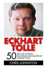Eckhart Tolle 50 Best Life Lessons Teachings And Quotes By Eckhart Tolle