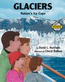Glaciers Nature's Icy Caps
