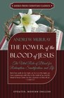 The Power of the Blood of Jesus  Updated Edition The Vital Role of Blood for Redemption Sanctification and Life