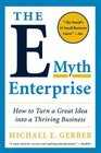 The EMyth Enterprise How to Turn a Great Idea into a Thriving Business