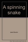 A spinning snake