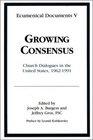 Growing Consensus Church Dialogues in the United States 19621991