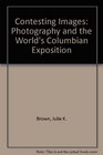 Contesting Images: Photography and the World's Columbian Exposition