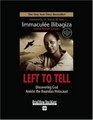 Left to Tell (EasyRead Super Large 18pt Edition): Discovering God Amidst the Rwandan Holocaust