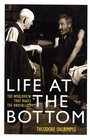 Life at the Bottom : The Worldview that Makes the Underclass