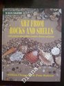 Art from Rocks and Shells With Projects Using Pebbles Feathers Flotsam and Jetsam