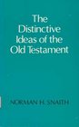 The Distinctive Ideas of the Old Testament
