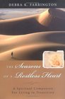 The Seasons of a Restless Heart  A Spiritual Companion for Living in Transition