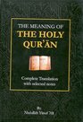 The Meaning of the Holy Qur'an Complete Translation with Selected Notes
