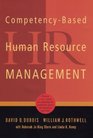 CompetencyBased Human Resource Management Discover a New System for Unleashing the Productive Power of Exemplary Performers