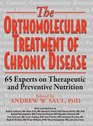 Orthomolecular Treatment of Chronic Disease 65 Experts on Therapeutic and Preventive Nutrition