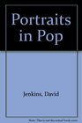 Portraits in Pop