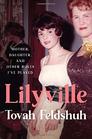 Lilyville Mother Daughter and Other Roles I've Played