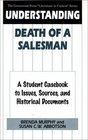 Understanding Death of a Salesman  A Student Casebook to Issues Sources and Historical Documents