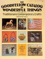 The Goodfellow Catalog of Wonderful Things Traditional and Contemporary Crafts