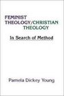 Feminist Theology/Christian Theology In Search of Method