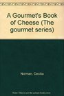 A Gourmet's Book of Cheese