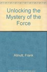 Unlocking the Mystery of the Force