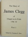 The Diary of James Clegg of Chapel En Le Frith 17081755