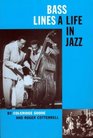 Bass Lines A Life in Jazz