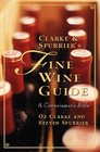 Clarke and Spurrier's Fine Wine Guide A Connoisseur's Bible