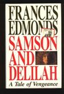 Samson and Delilah A Tale of Vengeance